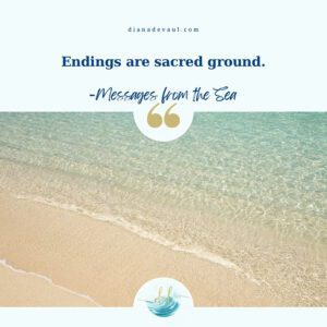 Endings are sacred ground.